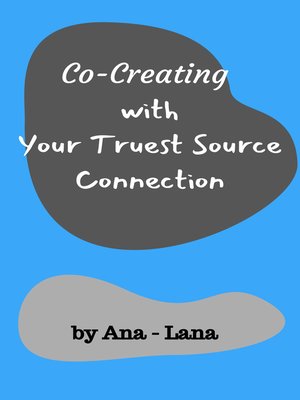 cover image of Co-Creating with Your Truest Source Connection